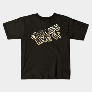 One Life Live It 01 Kids T-Shirt